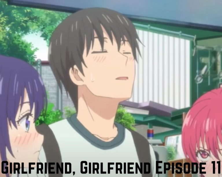 Girlfriend Girlfriend Episode 11 Release Date, Spoilers And Watch Online