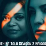 Truth Be Told Season 2 Episode 5 Release Date, Spoilers And Recap