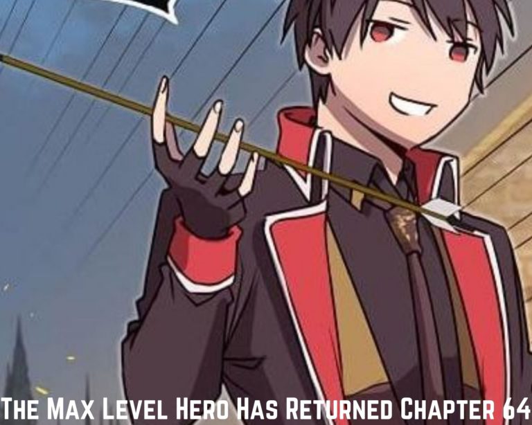 The Max Level Hero Has Returned Chapter 64 Release Date, Spoilers And Read Manga Online