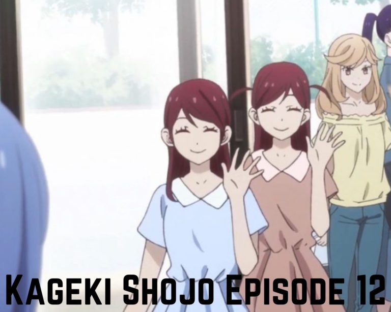 Kageki Shojo Episode 12 Release Date, Spoilers, Watch Eng Sub Online