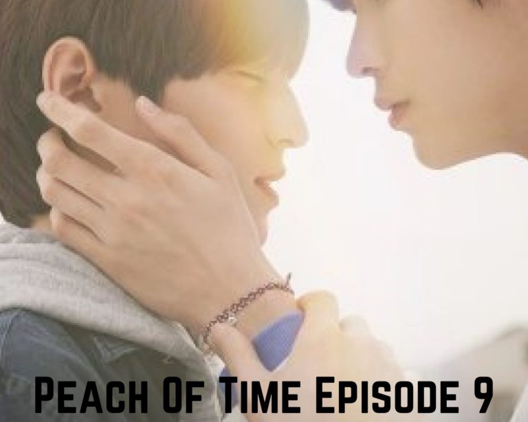 Watch Peach Of Time Episode 9 Online Eng Sub Free