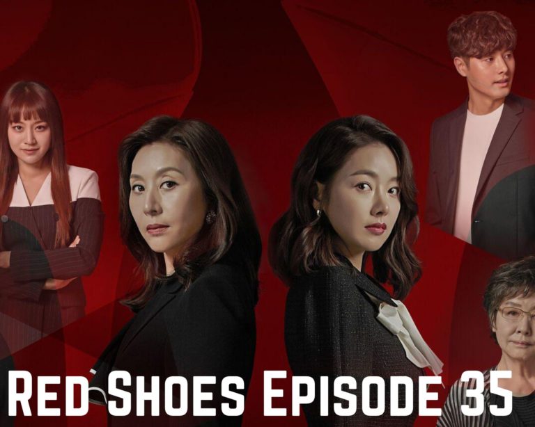 Watch Red Shoes Episode 35 Online Eng Sub