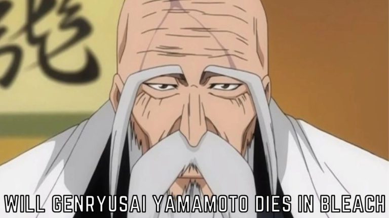 Will Genryusai Yamamoto Dies In Bleach: Thousand Year Blood War Arc? I Tremblzer