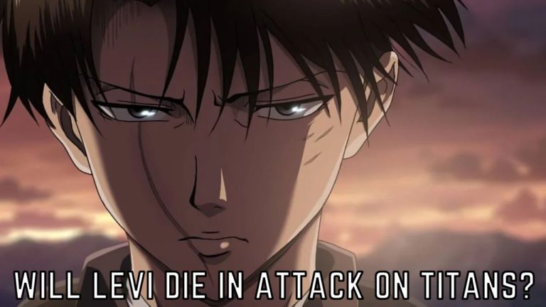 Will Levi Die In Attack On Titans? Manga Reveals Levi’s Fate