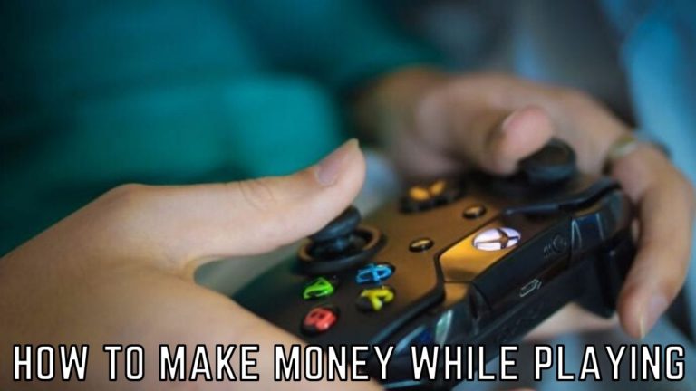 How To Make Money While Playing Games