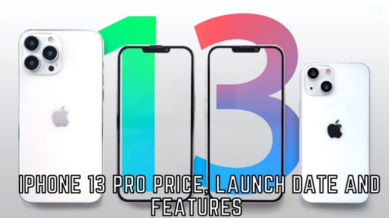 iPhone 13 Pro Price, Launch Date And Features Revealed