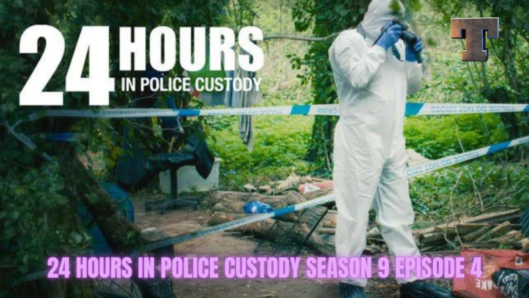 24 Hours In Police Custody Season 9 Episode 4 Release Date And Spoilers