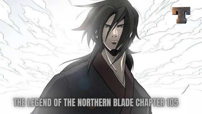 The Legend Of The Northern Blade Chapter 105 Release Date, Spoilers, When Is It Coming Out?