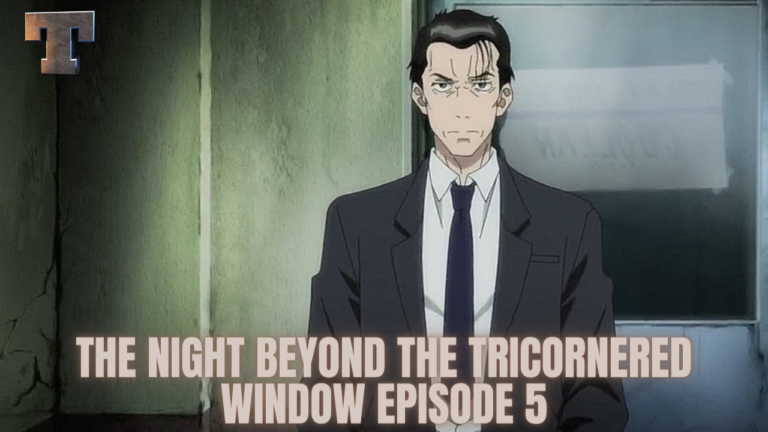 The Night Beyond The Tricornered Window Episode 5 Release Date, Spoilers, When Is It Coming Out?