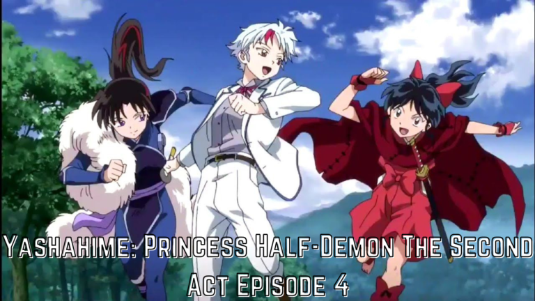 Yashahime: Princess Half-Demon – The Second Act Episode 4 – Release Date, Spoilers And Countdown