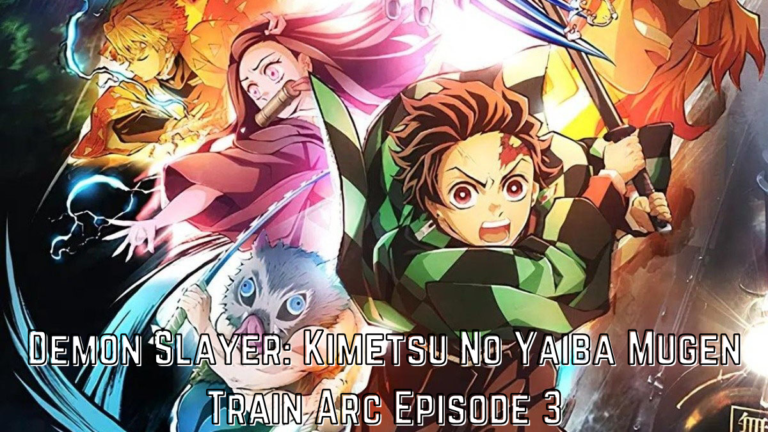 Demon Slayer: Kimetsu No Yaiba Mugen Train Arc Episode 3 Release Date, Spoilers And Predictions