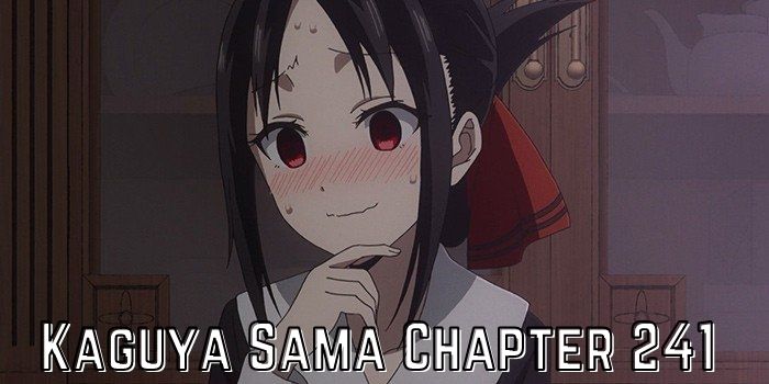 Kaguya Sama Chapter 241 Release Date, Spoilers And Preview