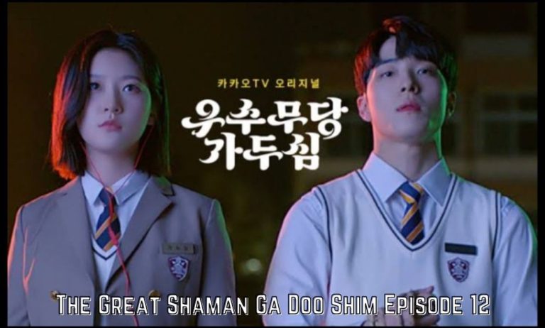 Watch The Great Shaman Ga Doo Shim Episode 12 Online Release Date, Spoilers