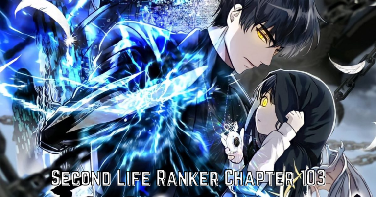 Second Life Ranker Chapter 103 Release Date And Time, Spoilers and Recap I Tremblzer