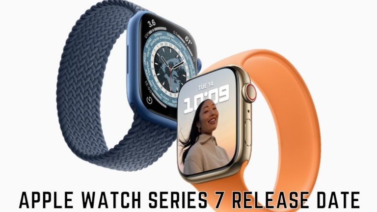 Apple Watch Series 7 Release Date And Features Revealed