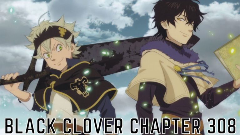 Read Black Clover Chapter 308 Online Spoilers,  And Release Date