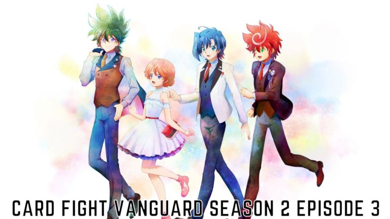 Card Fight Vanguard Season 2 Episode 3 Release Date, Spoilers And Preview