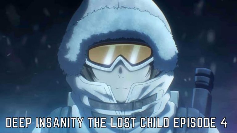 Watch Deep Insanity THE LOST CHILD Episode 4 Online Release Date, Spoilers And Watch Online