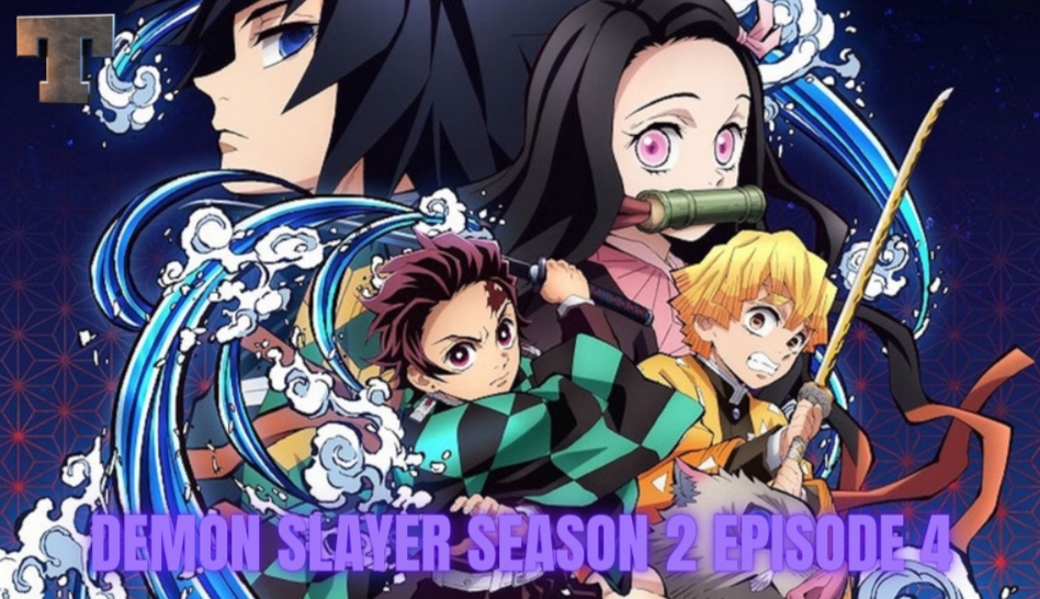 Demon Slayer Season 2 Episode 4 Release Date And Time Spoilers Countdown When Is It Coming Out Tremblzer World