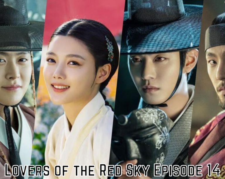 Lovers of the Red Sky Episode 14 Release Date And Spoilers