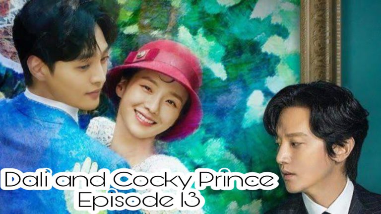 Dali and Cocky Prince Episode 13 Release Date, Spoilers And Watch Online