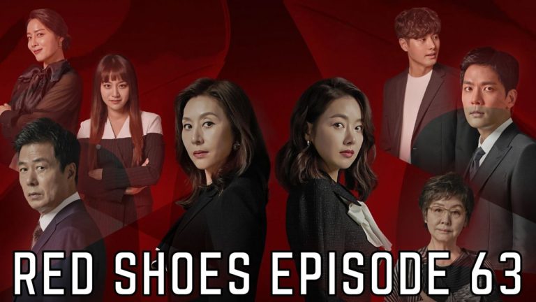 Red Shoes Episode 63 Release Date, Spoilers And Preview