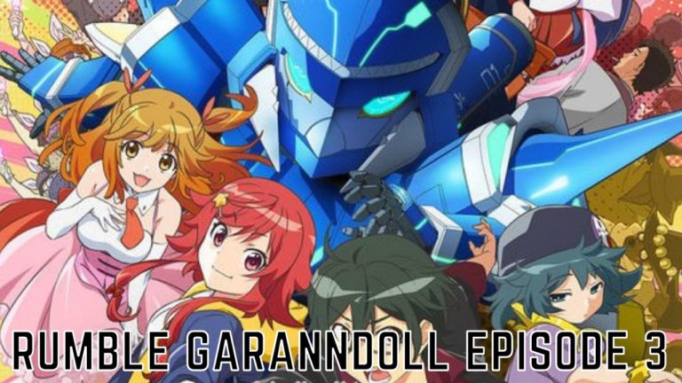 Rumble Garanndoll Episode 3 Release Date And Spoilers