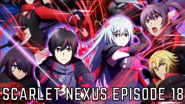 Scarlet Nexus Episode 18 Release Date And Watch Online