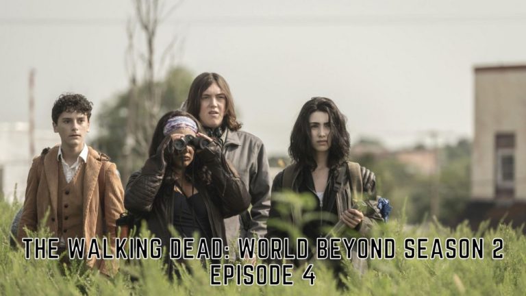 The Walking Dead: World Beyond Season 2 Episode 4: Release Date And Spoilers