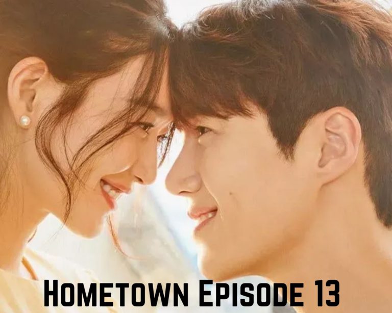 Hometown Episode 13 Release Date, Spoilers And Preview