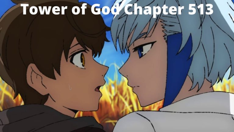 Tower of God Chapter 513 Release Date And Time, Spoilers