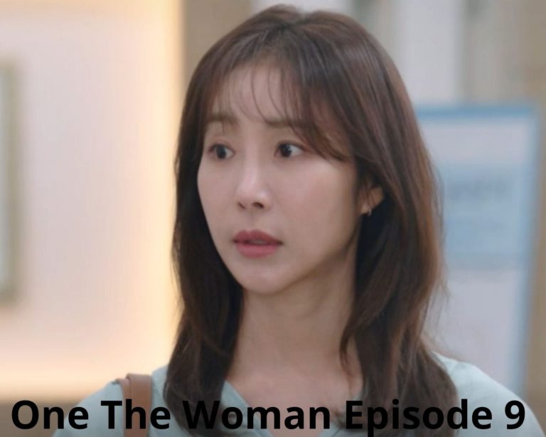 One The Woman Episode 9 Release Date, Time And Spoilers