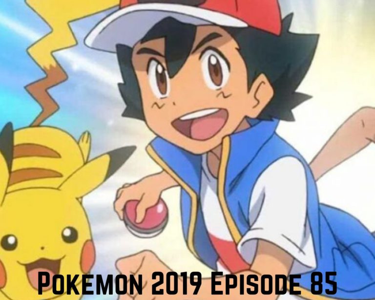 Pokemon 2019 Episode 85 Release Date, Spoilers And Preview