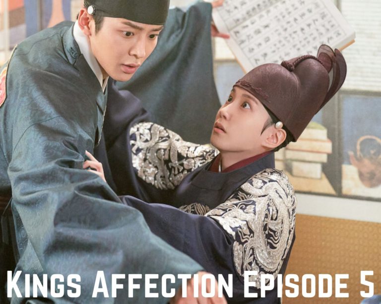 Kings Affection Episode 5 Release Date, Spoilers And Watch Online