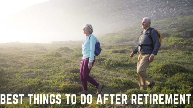 Best Things To Do After Retirement In 2021