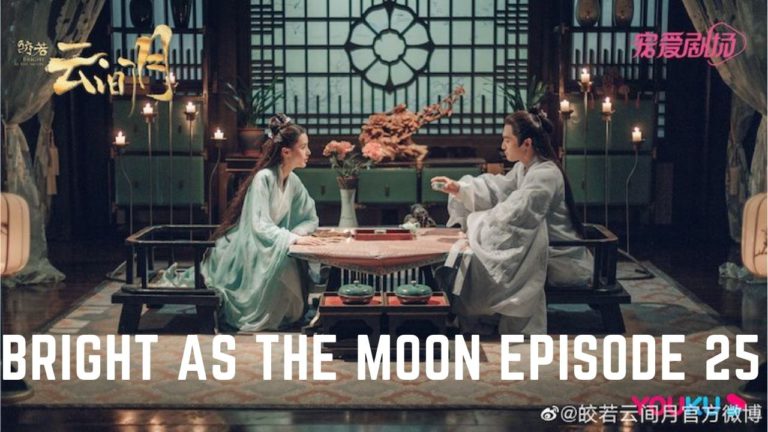 Bright As The Moon Episode 25 Release Date And Spoilers