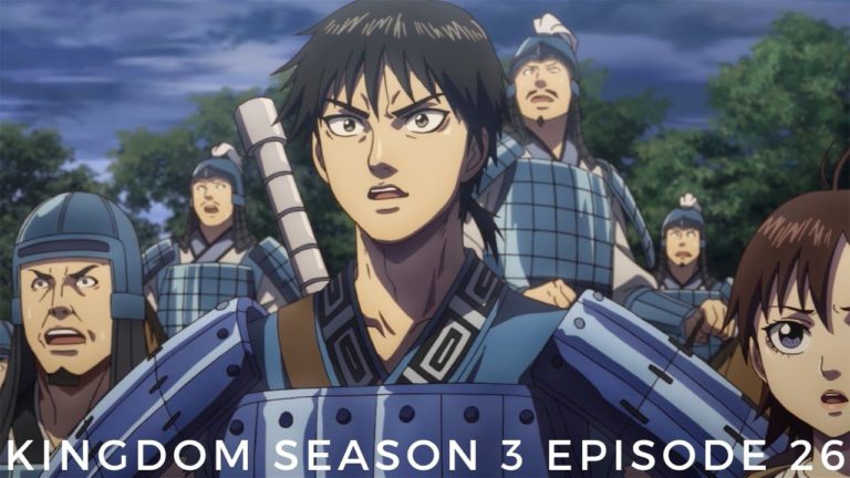 Kingdom Season 3 Episode 26 Release Date, Spoilers And Preview