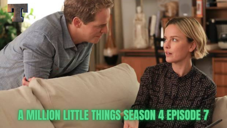 Spoilers & Preview: A Million Little Things Season 4 Episode 7 Release Date