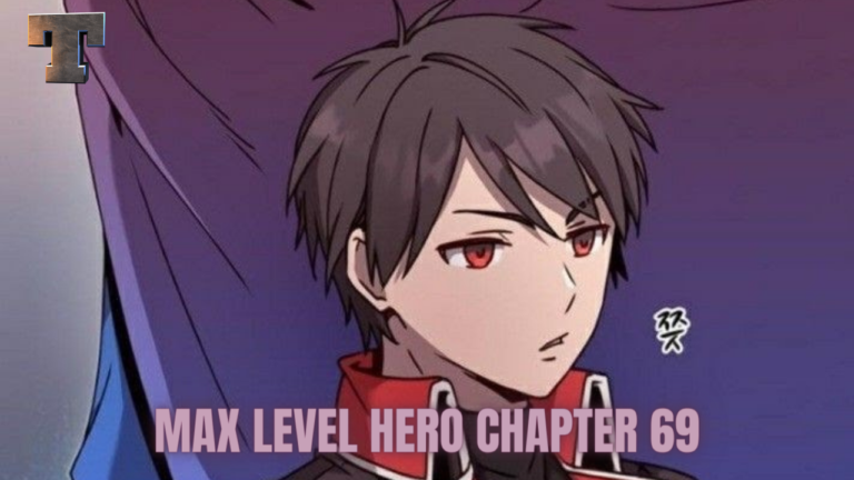 The Max Level Hero Has Returned Chapter 69: Release Date, Spoilers & Preview – Tremblzer