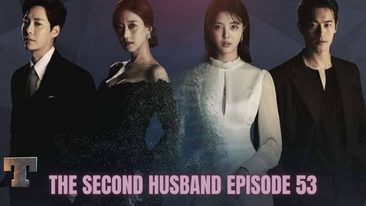 The Second Husband Episode 53