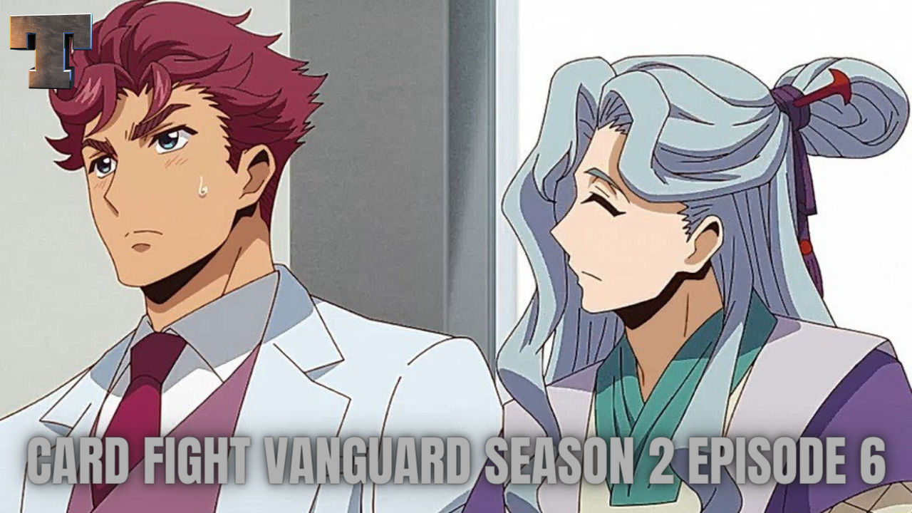 Card Fight Vanguard Season 2 Episode 6