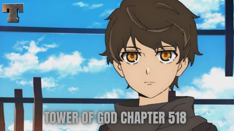 Tower of God Chapter 518 Release Date, Raw Scans And Read Online