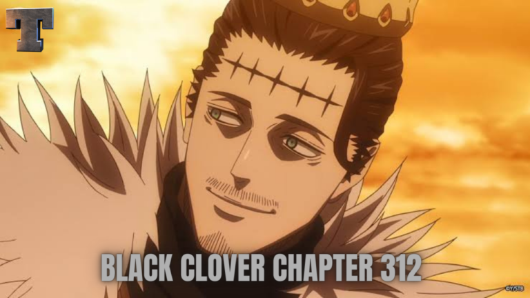 Black Clover Chapter 312 Release Date, Raw Scans And Read Online