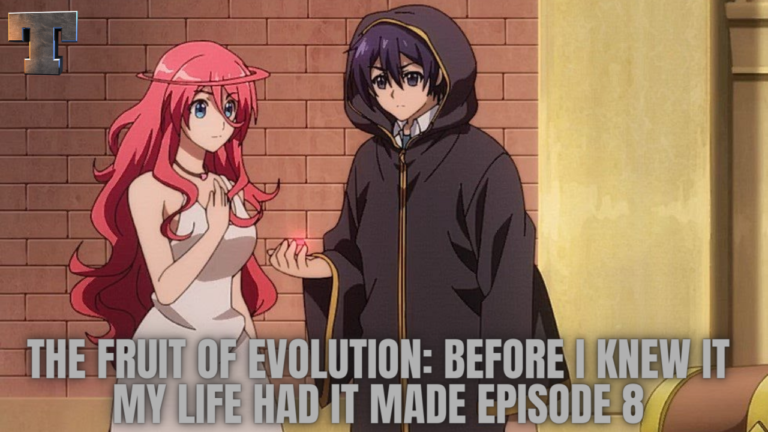 The Fruit of Evolution: Before I Knew It My Life Had It Made Episode 8 Release Date, Spoilers And Watch Online