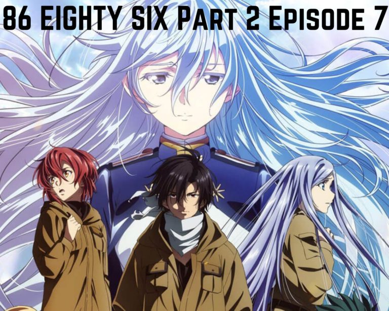 Why 86 EIGHTY-SIX Part 2 Episode 7 Delayed? New Release Date, Spoilers And Preview