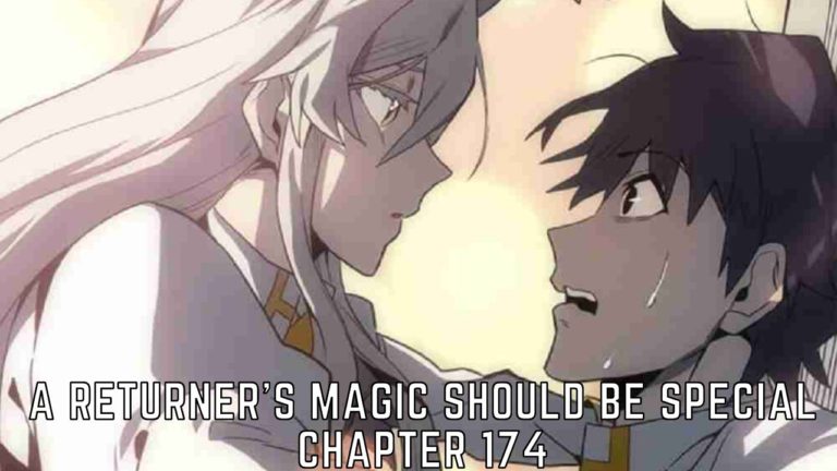 A Returner’s Magic Should Be Special Chapter 174: Release Date And Time, Spoilers