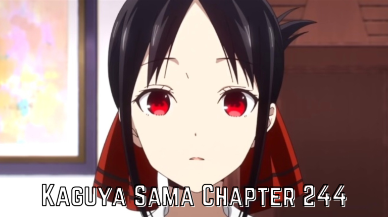 Kaguya Sama Chapter 244 Release Date, Spoilers And Recap I Tremblzer