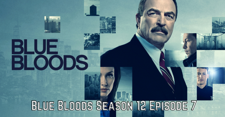 Blue Bloods Season 12 Episode 7 Release Date, Spoilers And Watch Online