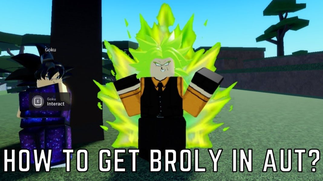 How To Get Broly In AUT
