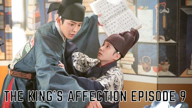 The King’s Affection Episode 9 Release Date, Spoilers And Watch Online